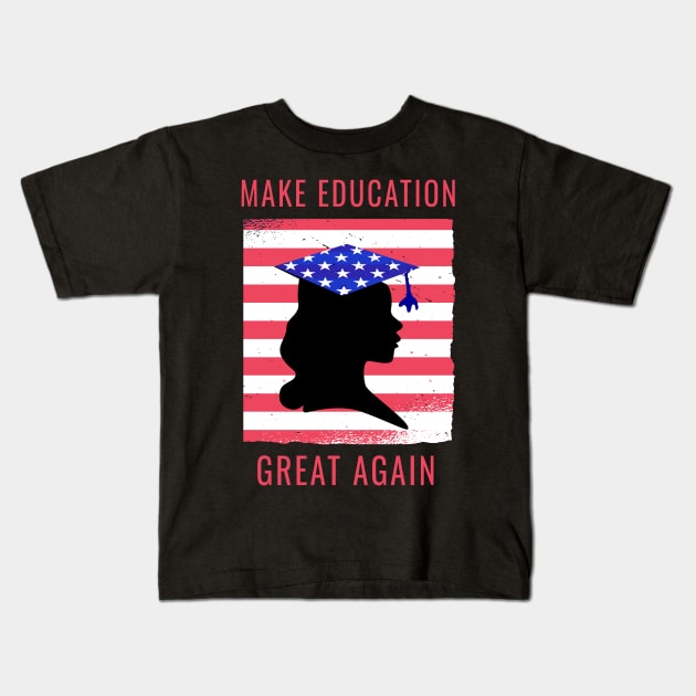 Make Education Great Again Kids T-Shirt by Dogefellas